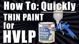 How to Quickly Thin Paint to Spray Through a HVLP Gun [upl. by Onid]