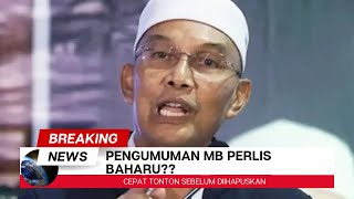 MB PERLIS BAHARU DIUMUMKAN MB Perlis umum letak jawatan gara2 Anak [upl. by Lekkim]