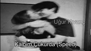 Kalbim Çukurda Speed [upl. by Anyahs]