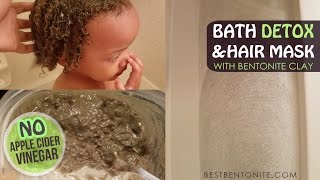 Bentonite Clay Hair Mask amp Bath Detox for Toddlers [upl. by Eduardo]