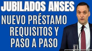 ANSES JUBILADOS NUEVO PRESTAMO REQUISITOS Y PASO [upl. by Blisse408]