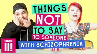 Things Not To Say To Someone With Schizophrenia [upl. by Siuoleoj]