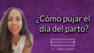 🤰🏽 Como PUJAR el día del PARTO 💥 Dar a luz ☀️ Curso de Preparto [upl. by Eserehs]