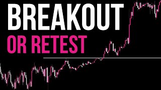 Breakouts vs Retests Which Trading Strategy is Better [upl. by Thirzi]