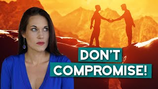 Why You Should Never Make Compromises in a Relationship [upl. by Anirtek855]