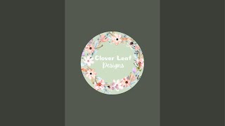 Clover leaf designs is live [upl. by Vanzant766]