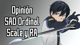 OPINIÓN SAO Ordinal Scale y Realidad Aumentada [upl. by Cooe]