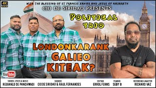 New Konkani Political Song 2024  Londonkarank Galieo Kiteak  Cio De Siridao  Konkani songs [upl. by Rocray]