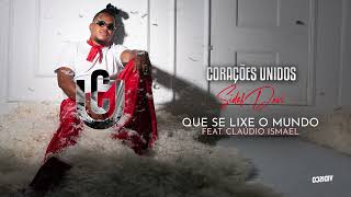 Sidof Davi Feat Claúdio Ismael  Que Se Lixe o Mundo Audio Oficial [upl. by Branden675]