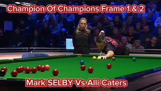 Mark SELBY Vs Alli Caters Frame 1amp2  Champion of champions [upl. by Aken]