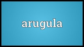 Arugula Meaning [upl. by Enelehcim]