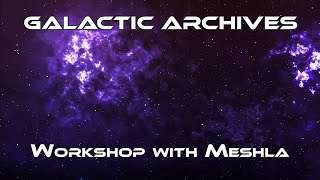 Galactic Archives  Workshop with Meshla  Train Your Daughter Chapters [upl. by Ellenrad316]