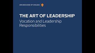 The Art of Leadership Vocation and Leadership Responsibilities [upl. by Walworth730]