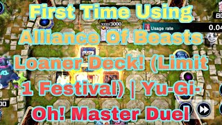 First Time Using Alliance Of Beasts Loaner Deck Limit 1 Festival  YuGiOh Master Duel [upl. by Aikahs]