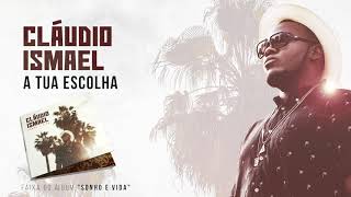 Cláudio Ismael  A Tua Escolha Official Audio [upl. by Lanni]