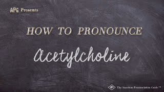 How to Pronounce Acetylcholine Real Life Examples [upl. by Nanice]