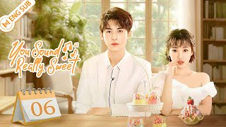 You Sound Really Sweet 06 ZhaoZhiwei Sun Yining 💗Love you love your voice  ENG SUB [upl. by Irtimid]