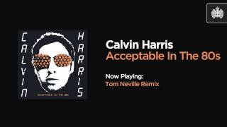 Calvin Harris  Acceptable In The 80s Tom Neville Remix [upl. by Atteugram]