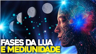 As FASES DA LUA afetam a MEDIUNIDADE [upl. by Bradeord]