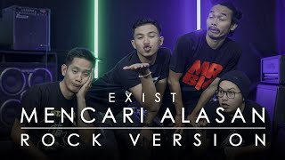 Exist  Mencari Alasan ROCK VERSION by DCMD feat DYAN x RAHMAN x OTE [upl. by Immaj]