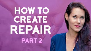 How To Create Repair in a Relationship Part 2 [upl. by Hagep]