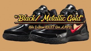 Nike LeBron NXXT Gen AMPD “BlackMetallic Gold”  Detailed look  Price and Date Release [upl. by Eelik]