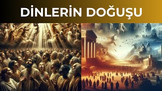 Din Nedir ve Nasıl Ortaya Çıkmıştır İlk İnançlardan Günümüze Yolculuk [upl. by Surtimed]