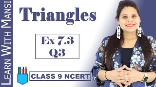 Class 9 Maths  Chapter 7  Exercise 73 Q3  Triangles  NCERT [upl. by Ariec572]