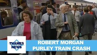 Robert Morgan  Purley Train Crash  Thames News [upl. by Acie628]