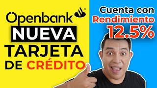 NUEVA TARJETA OPENBANK SANTANDER  Tarjeta de crédito y cuenta de ahorro con Rendimiento [upl. by Zebe]