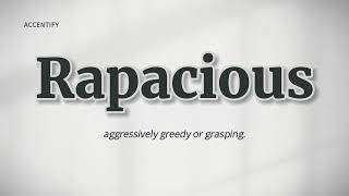 Rapacious Pronunciation and Meaning [upl. by Eniger985]