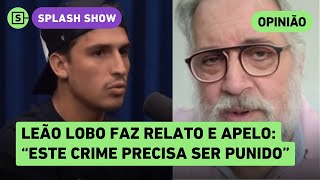 Leão Lobo se emociona ao comentar caso Felipe Prior e relembra abuso Apaguei da minha mente [upl. by Gassman524]