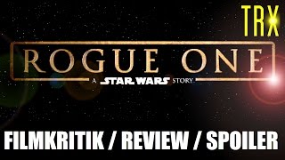 ROGUE ONE  A STAR WARS STORY  Kritik  Review Spoiler am Ende [upl. by Lebam]