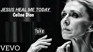 Celine Dion  Jesus Heal Me Today  Gospel Song [upl. by Airlie]