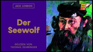 Der Seewolf Komplettes Hörbuch  Jack London  Thomas Gehringer [upl. by Randee]