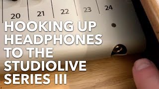 How to Hook Up Headphones to the StudioLive [upl. by Dareg]