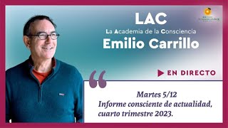 Informe consciente de actualidad cuarto trimestre con Emilio Carrillo [upl. by Nylrac274]