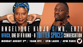 Africa One of a Kind  A Twitter Spaces Conversation ft Angelique Kidjo Mr Eazi and John Schaefer [upl. by Ahsoet]