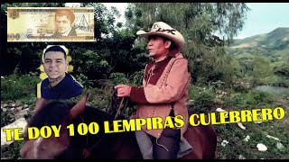 LANZA ME ENGAÑO CON 100 LEMPIRAS AFIRMA EL CULEBRERO [upl. by Coopersmith]