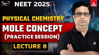 MOLE CONCEPT CLASS 11  NEET 2025  NEET PHYSICAL CHEMISTRY  MOLE CONMCEPT PRACTICE SESSION [upl. by Jerol]