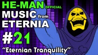 HeMan  MUSIC from ETERNIA  Eternian Tranquility  BONUS VIDEO [upl. by Essie330]