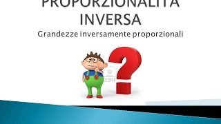 Proporzionalità inversa  Grandezze inversamente proporzionali [upl. by Htor]