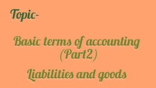 Important terms of accounting 🧾 liabilities and goods also about purchasesales and stock [upl. by Hudnut]