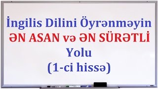 ✔ İngilis dilini öyrənməyin ƏN ASAN və ƏN SÜRƏTLİ yolu [upl. by Boyd]