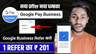 1 Refer ₹ 201 🤩  Google Pay Business Refer And Earn  Refer And Earn App  Best Refer And Earn App [upl. by Evvy]