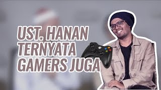 Ust Hanan Attaki Ternyata Gamers juga [upl. by Nwahshar]