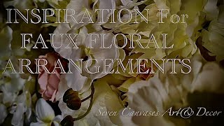 Inspiration for Faux Floral Arrangements by Seven Canvases Art 624 sevencanvasesart fauxflowers [upl. by Taryn]