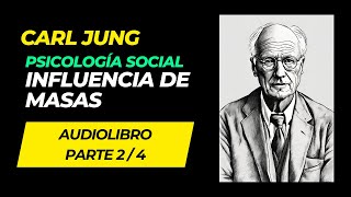 AUDIOLIBRO Carl Jung  Psicología Social PARTE 2  Influencia y Psicología de Masas [upl. by Ajnos]