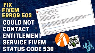 How To Fix FiveM Error 503  Could Not Contact Entitlement Service Fivem Status Code 530 [upl. by Nezah]