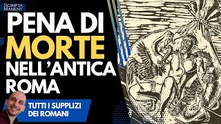 La pena di morte nellantica Roma I supplizi e le condanne [upl. by Ahen]